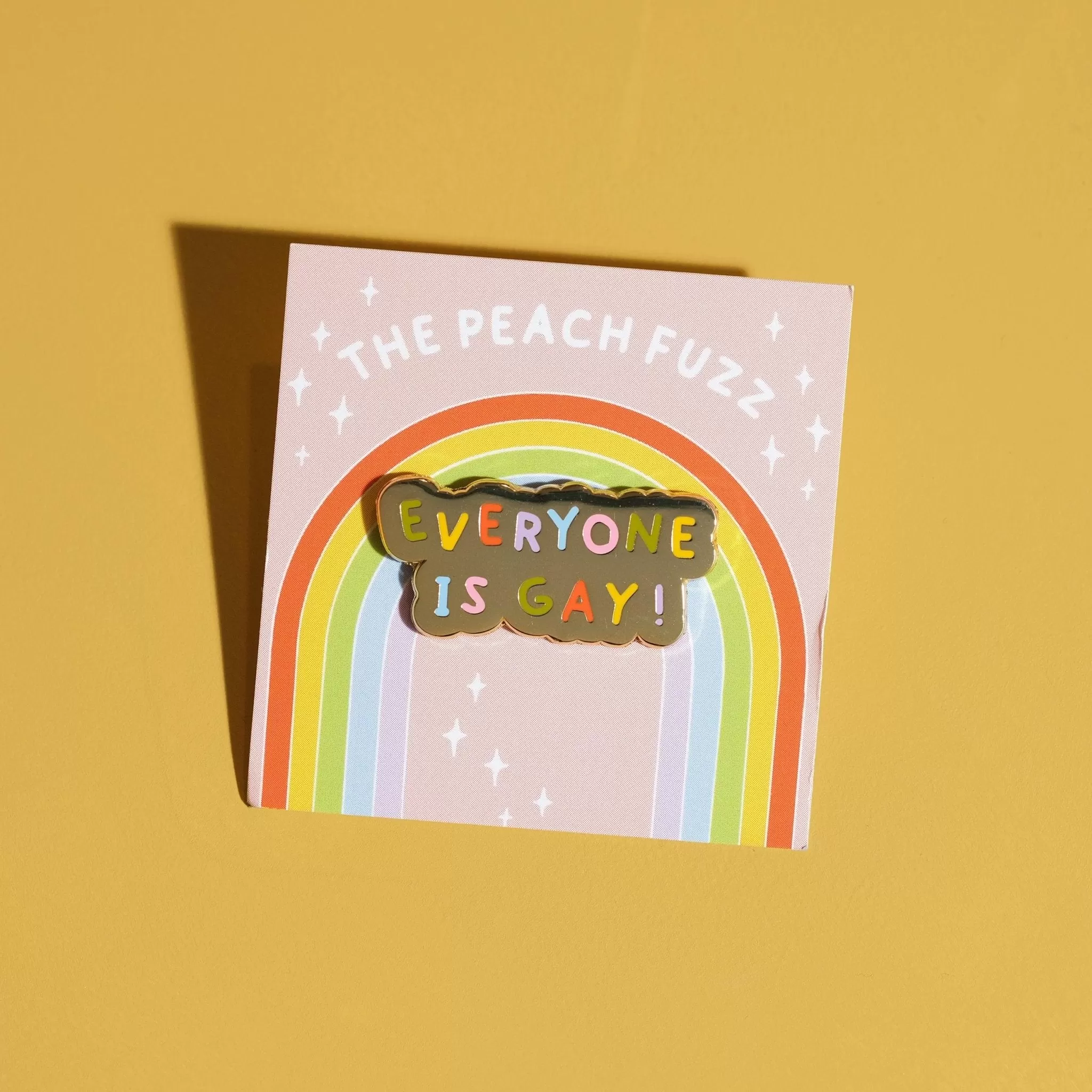 Everyone is gay - Enamel pin by The Peach Fuzz