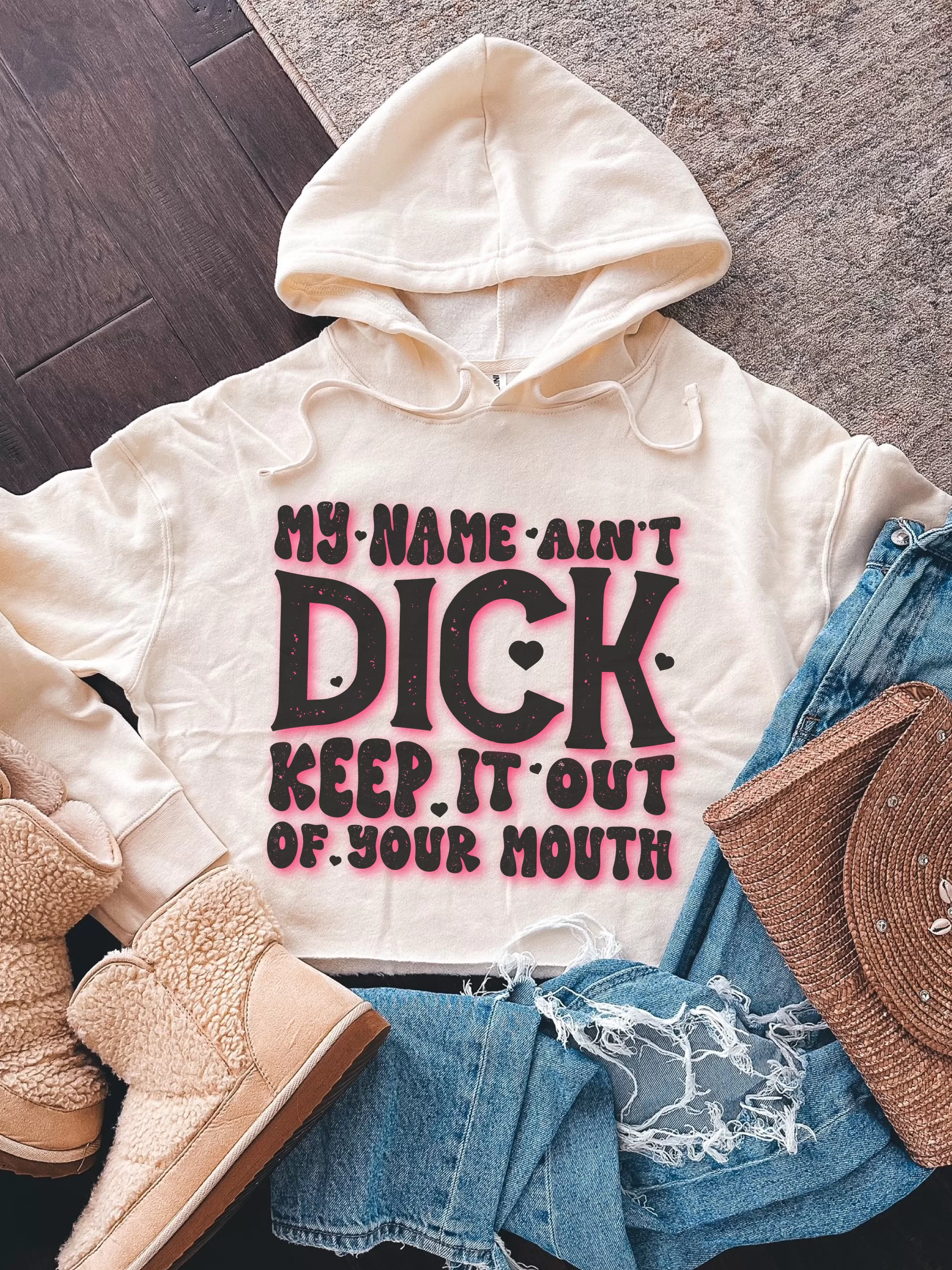 My Name Ain't D--k Keep It Out Of Your Mouth Cropped Hoodie